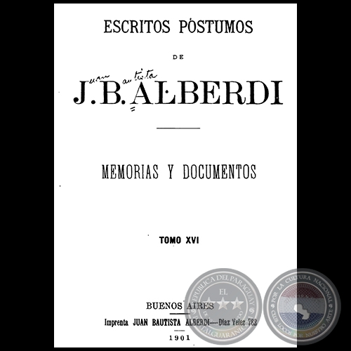 ESCRITOS PSTUMOS DE JUAN BAUTISTA ALBERDI - TOMO XVI - Ao 1901